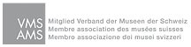 VMS AMS - Mitglied Verband der Museen der Schweiz